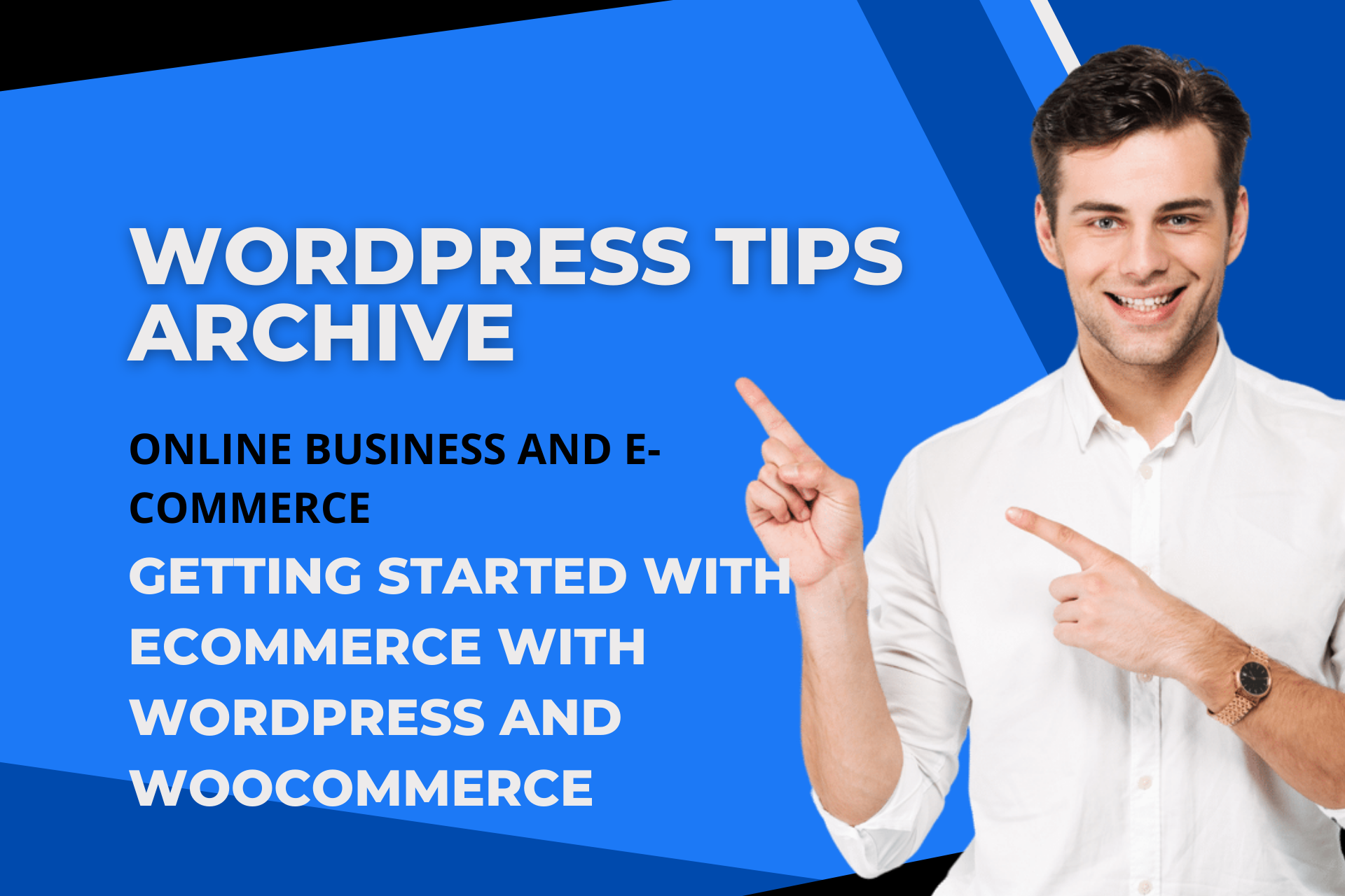 Getting Started with Ecommerce with WordPress and WooCommerce